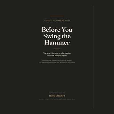 Cover of Before You Swing the Hammer: The Smart Homeowner's Renovation Survival & Budget Blueprint, a companion guide to Home Unlocked by Jasmine Sarah
